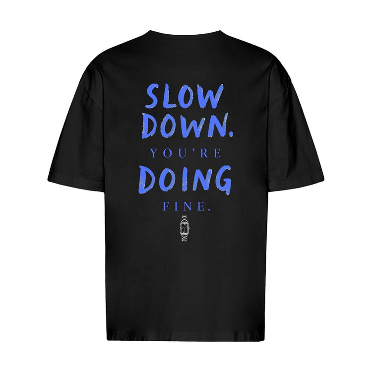 Slow Down You're Doing Fine Oversized T-Shirt