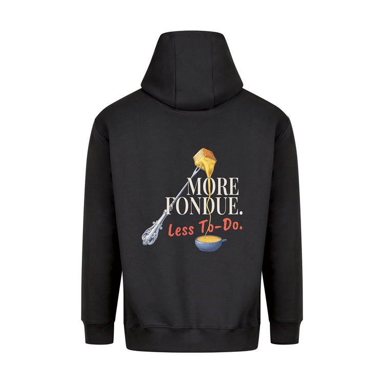 More Fondue, Less To-Do Hoodie
