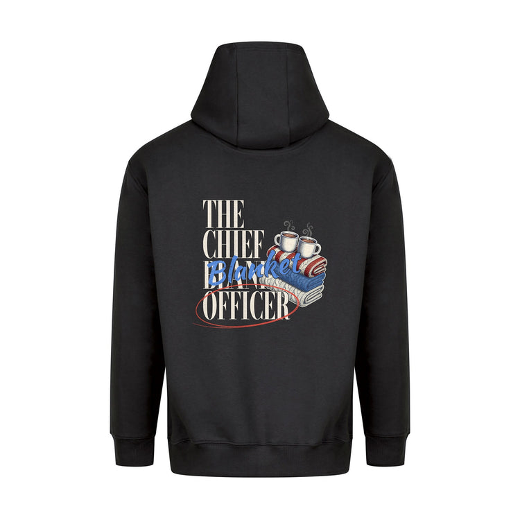 The Chief Blanket Officer Hoodie
