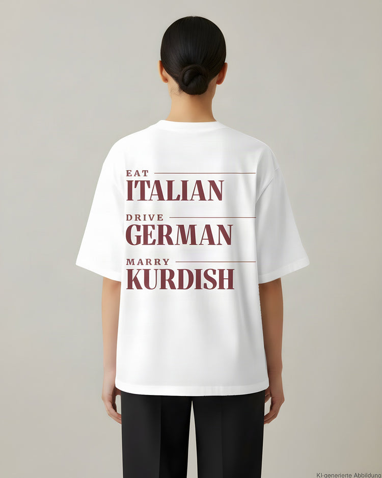 Eat Italian Drive German Marry Kurdish Oversized T-Shirt