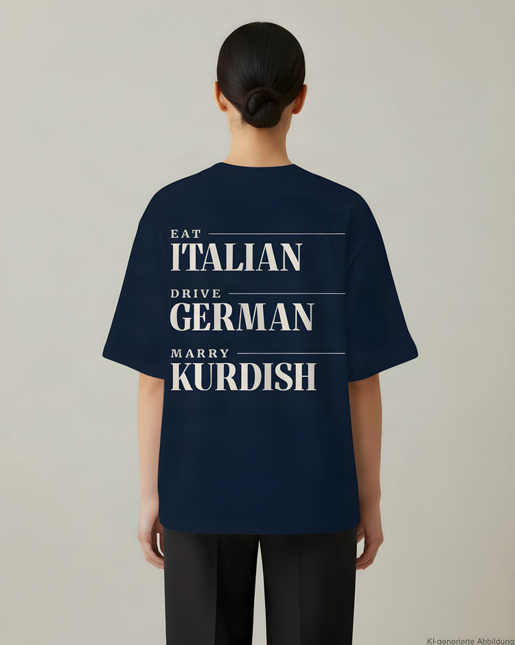 Eat Italian Drive German Marry Kurdish Oversized T-Shirt