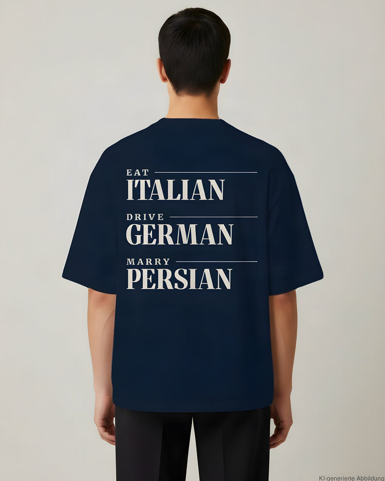 Eat Italian Drive German Marry Persian Oversized T-Shirt