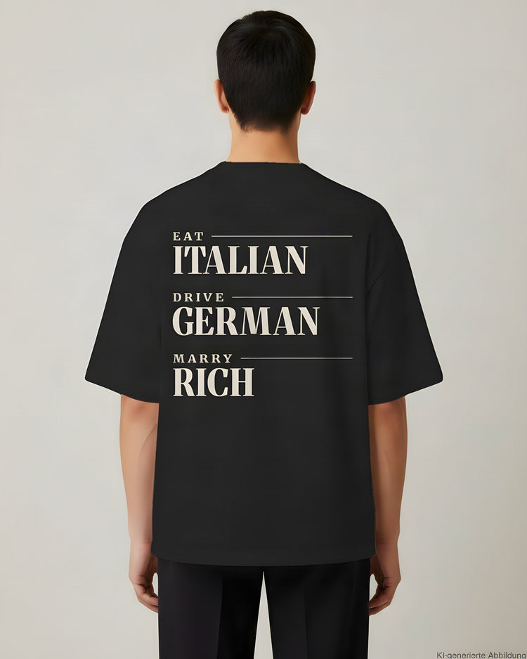 Eat Italian Drive German Marry Rich Oversized T-Shirt