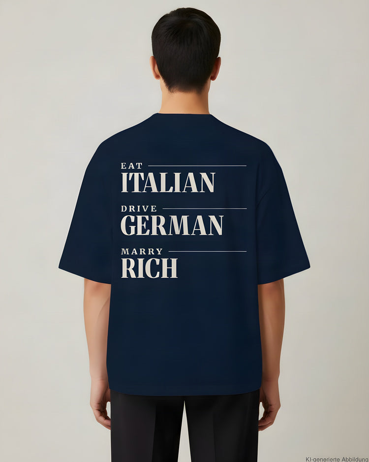 Eat Italian Drive German Marry Rich Oversized T-Shirt