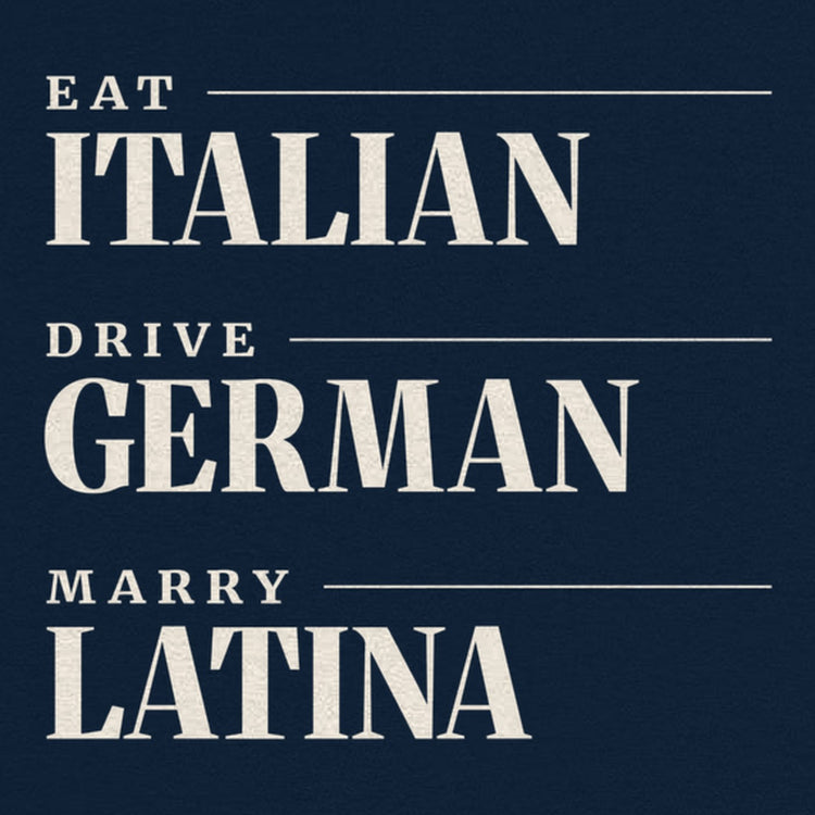 Eat Italian Drive German Marry Latina Oversized T-Shirt