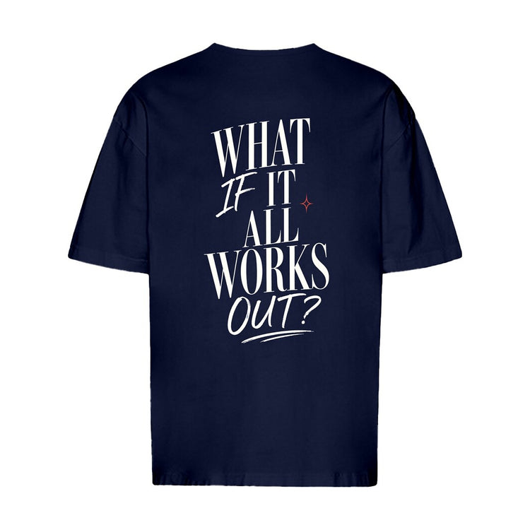 What If It All Works Out Oversized T-Shirt