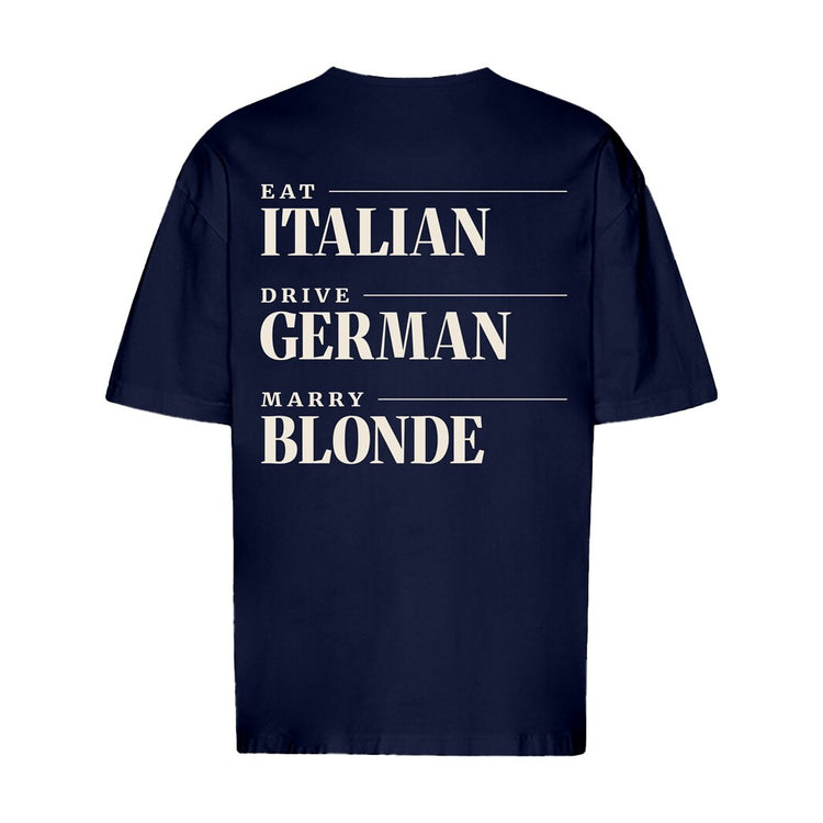 Eat Italian Drive German Marry Blonde Oversized T-Shirt