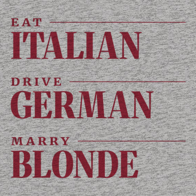Eat Italian Drive German Marry Blonde Oversized T-Shirt