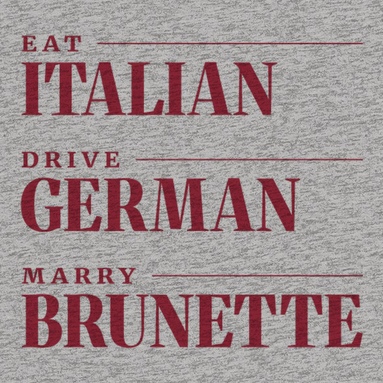 Eat Italian Drive German Marry Brunette Oversized T-Shirt