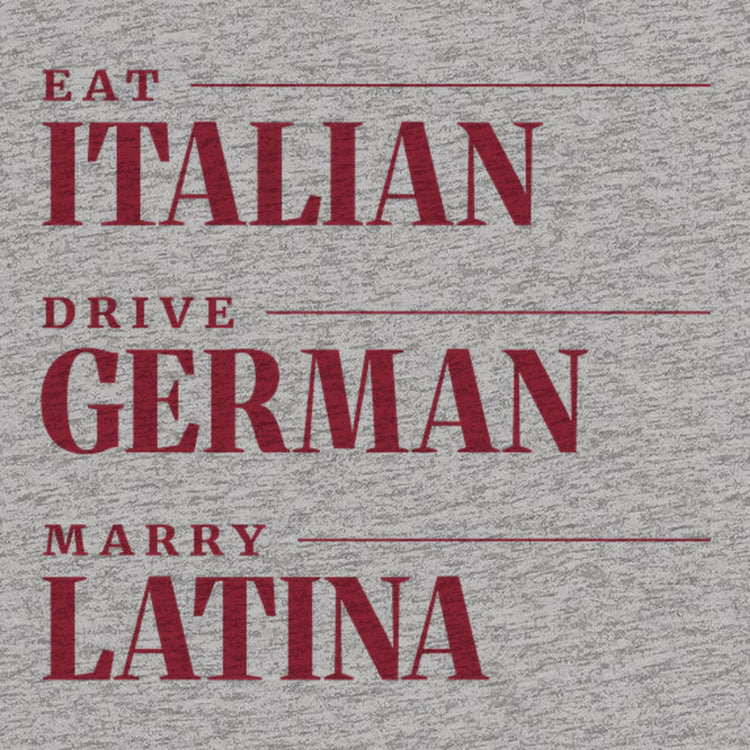Eat Italian Drive German Marry Latina Oversized T-Shirt