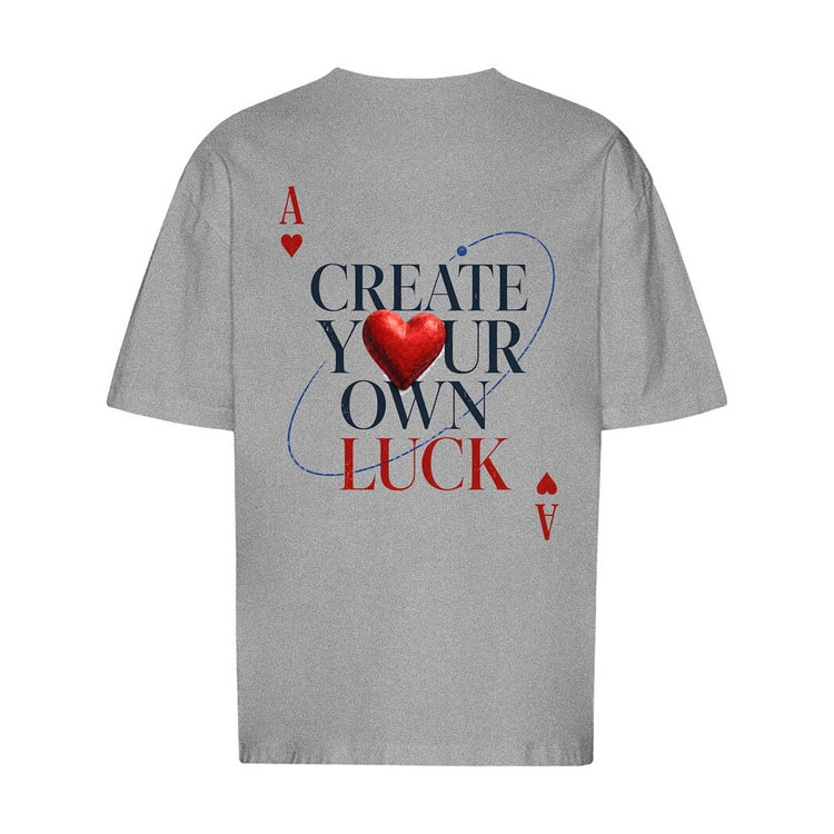 Create Your Own Luck Oversized T-Shirt