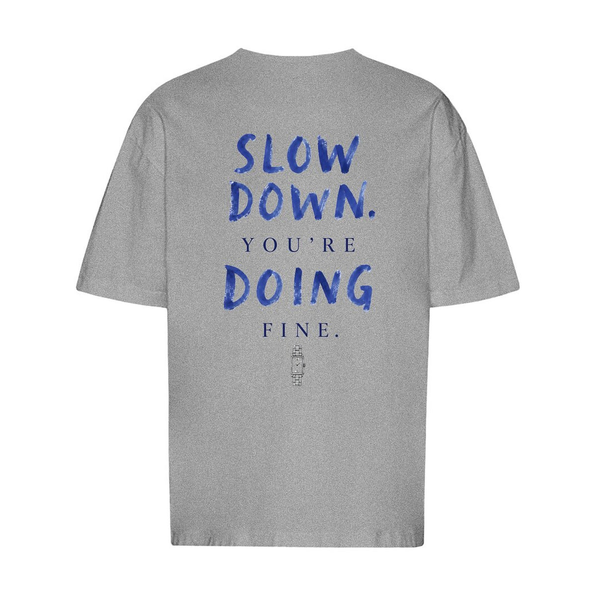Slow Down You're Doing Fine Oversized T-Shirt