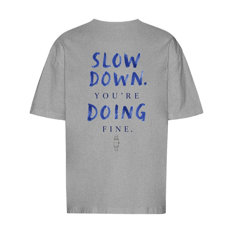 Slow Down You're Doing Fine Oversized T-Shirt
