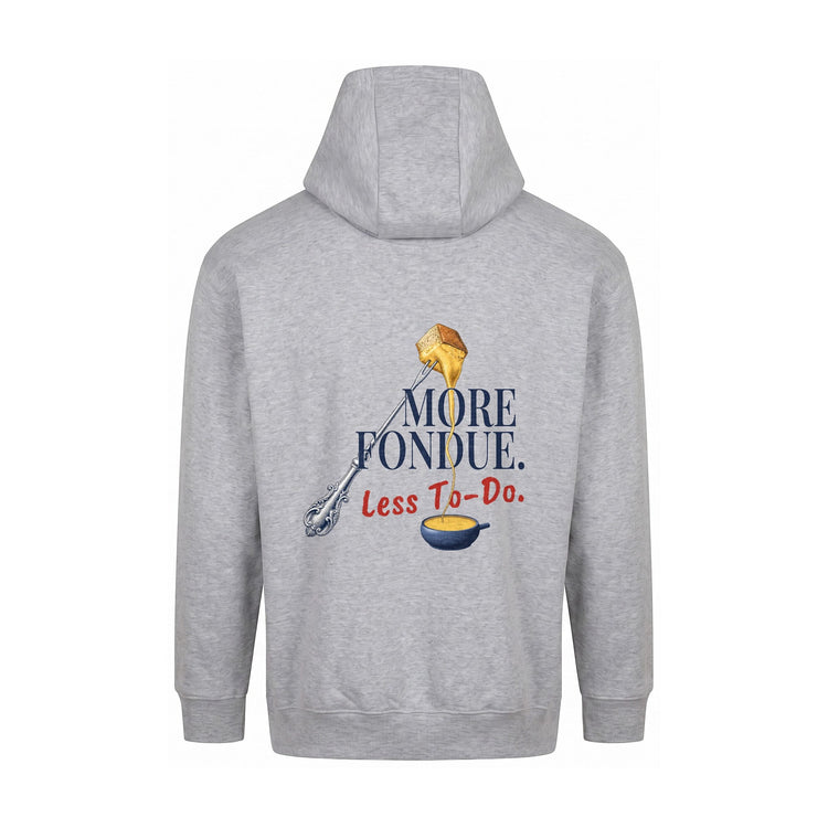 More Fondue, Less To-Do Hoodie