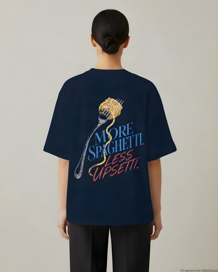More Spaghetti Less Upsetti Oversized T-Shirt