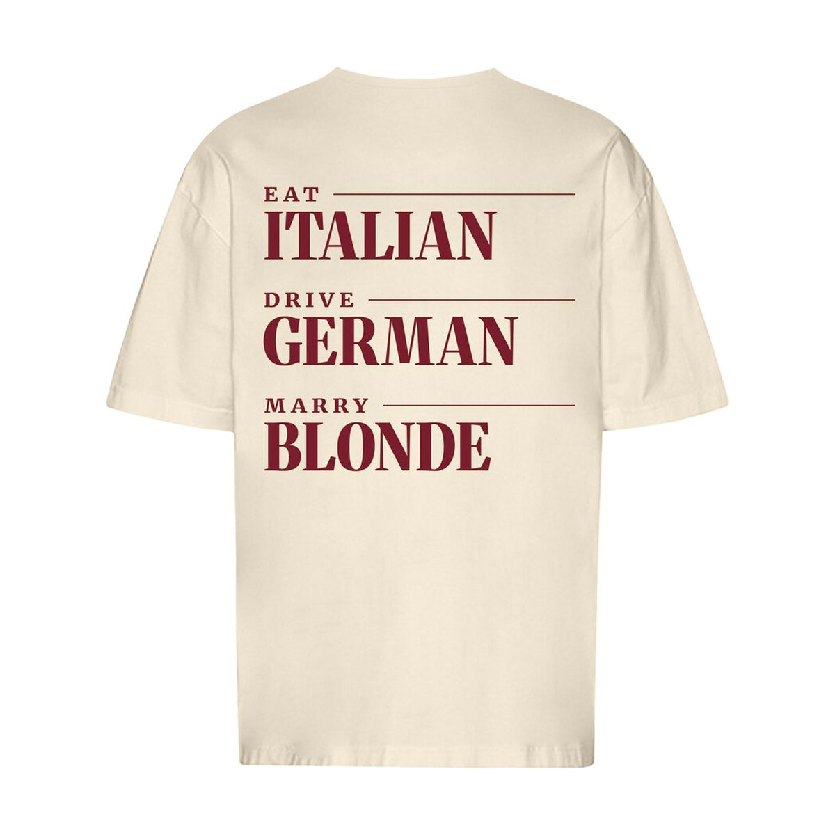 REVØRA Eat Italian Drive German Marry Blonde Oversized T-Shirt – Oversized Shirt in Natural Raw, Rückansicht