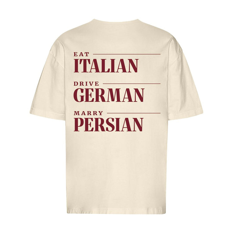 Eat Italian Drive German Marry Persian Oversized T-Shirt