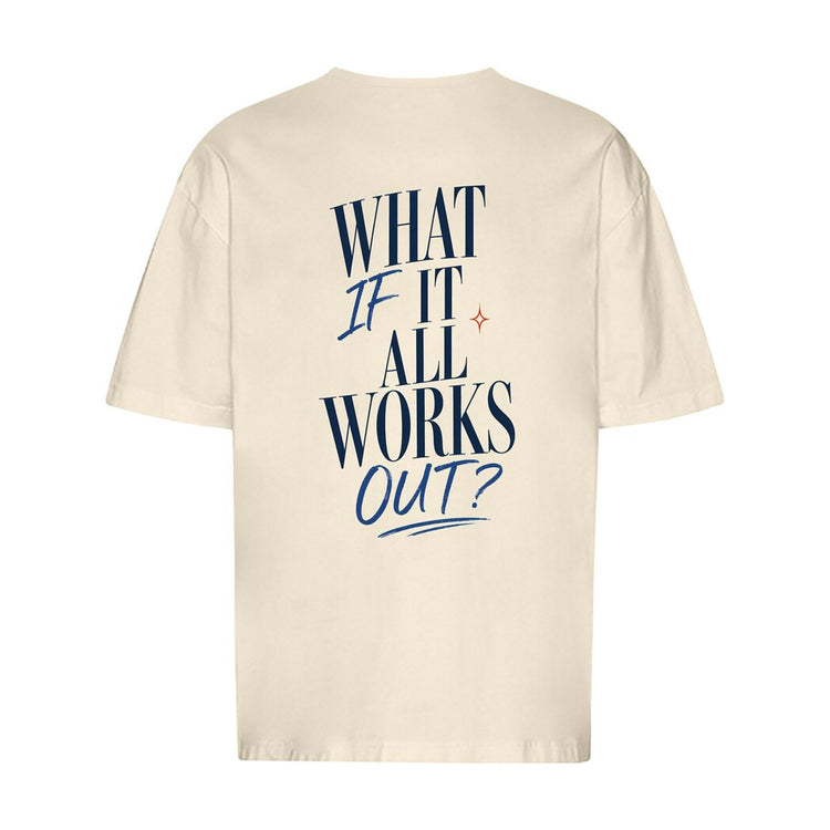 What If It All Works Out Oversized T-Shirt