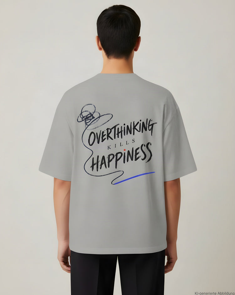 Overthinking Kills Happiness Oversized T-Shirt