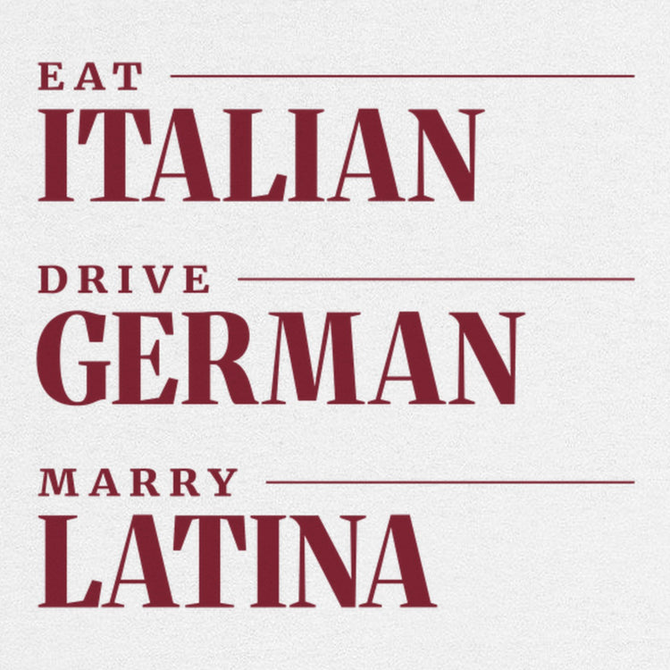 Eat Italian Drive German Marry Latina Oversized T-Shirt