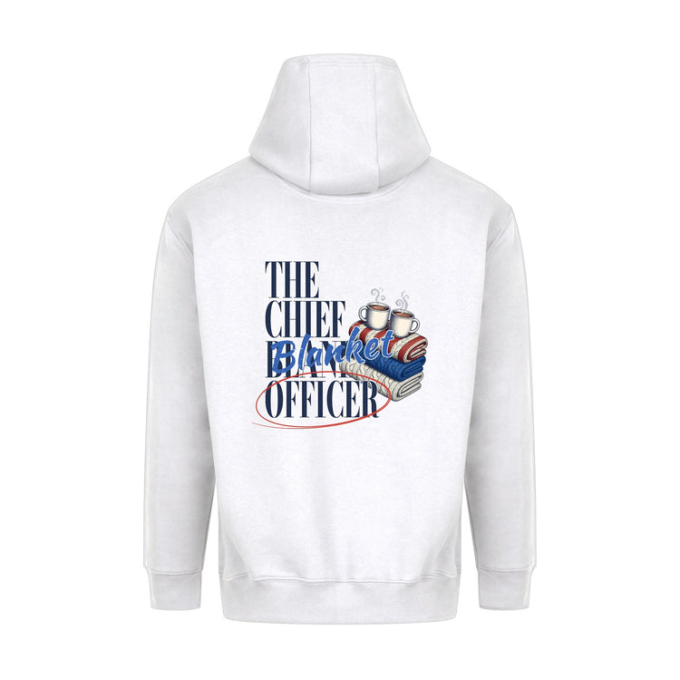 The Chief Blanket Officer Hoodie